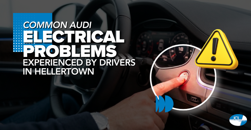 Common Audi Electrical Problems Experienced By Drivers in Hellertown