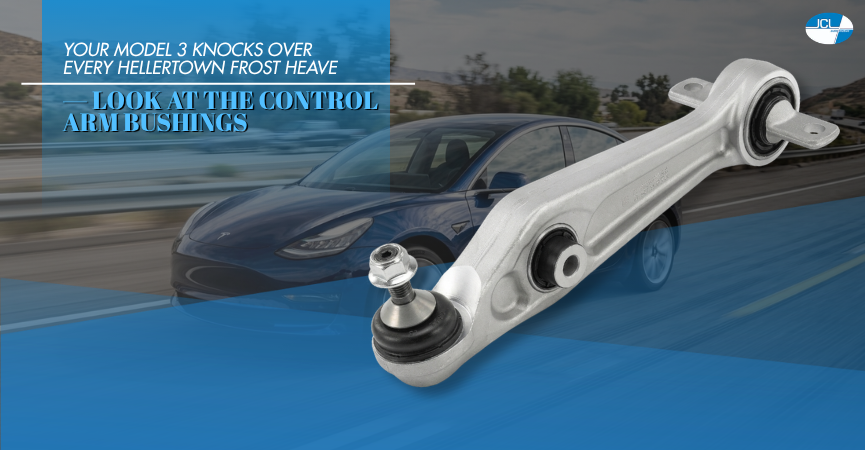 Your Model 3 Knocks Over Every Hellertown Frost Heave — Look at the Control Arm Bushings